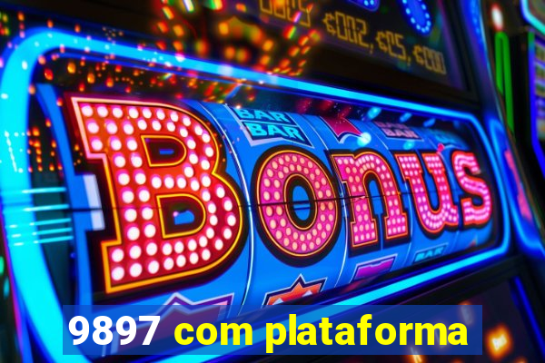 9897 com plataforma